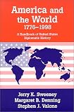 America and the World, 1776-1998: A Handbook of United States Diplomatic History (1577661494) by Valone, Stephen J. Valone, Stephen J.: America and the World, 1776-1998: A Handbook of United States Diplomatic History