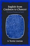 Curran, S. Terrie: English from Caedmon to Chaucer: The Literary Developement of English