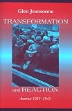 Transformation and Reaction: America 1921-1945 (1577663829) by Jeansonne, Glen Jeansonne, Glen: Transformation and Reaction: America 1921-1945