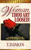 Jakes, T. D.: Woman, Thou Art Loosed: Devotional