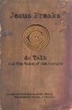 Talk, D.C.: Jesus Freaks: Stories of Those Who Stood for Jesus The Ultimate Jesus Freaks Talk, D.C.: Jesus Freaks: Stories of Those Who Stood for Jesus The Ultimate Jesus Freaks