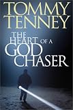 Tenney, Tommy: Heart of a God Chaser: In Pursuit of His Presence Tenney, Tommy: Heart of a God Chaser: In Pursuit of His Presence