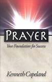Copeland: Prayer: Your Foundation for Success Copeland: Prayer: Your Foundation for Success