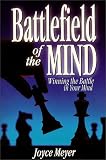 Meyer, Joyce: Battlefield of the Mind: How to Win the War in Your Mind
