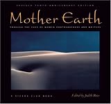 Boice, Judith: Mother Earth: Through the Eyes of Women Photographers and Writers