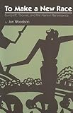 To Make a New Race: Gurdjieff, Toomer, and the Harlem Renaissance (1578061318) by Woodson, Jon Woodson, Jon: To Make a New Race: Gurdjieff, Toomer, and the Harlem Renaissance
