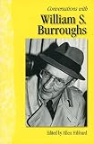 Burroughs, William S.: Conversations With William S. Burroughs