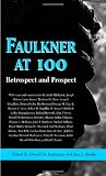 Abadie, Ann J.: Faulkner at 100: Retrospect and Prospect Faulkner and Yoknapatawpha, 1997 Abadie, Ann J.: Faulkner at 100: Retrospect and Prospect Faulkner and Yoknapatawpha, 1997
