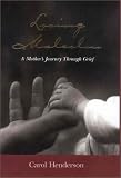 Henderson, Carol: Losing Malcolm: A Mother's Journey Through Grief