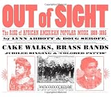 Abbott, Lynn: Out of Sight: The Rise of African American Popular Music, 1889-1895 Abbott, Lynn: Out of Sight: The Rise of African American Popular Music, 1889-1895