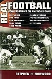 Norwood, Stephen H.: Real Football: Conversations On America's Game Norwood, Stephen H.: Real Football: Conversations On America's Game