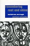 Schwalbe, Michael: Remembering Reet and Shine: Two Black Men, One Struggle