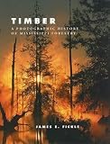 Fickle, James E.: Timber: A Photographic History of Mississippi Forestry Fickle, James E.: Timber: A Photographic History of Mississippi Forestry