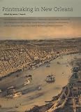 Poesch, Jessie J.: Printmaking In New Orleans Poesch, Jessie J.: Printmaking In New Orleans