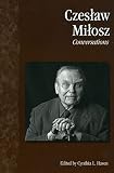 Miosz, Czesaw: Czeslaw Milosz: Conversations Miosz, Czesaw: Czeslaw Milosz: Conversations
