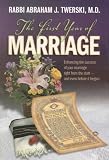 Twerski, Abraham J.: The First Year of Marriage: Enhancing the Success of Your Marriage Right from the Start -- and Even before It Begins