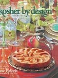 Fishbein, Susie: Kosher by Design: Picture Perfect Food for the Holidays & Every Day