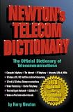 Newton, Harry: Newton's Telecom Dictionary: The Official Dictionary of Telecommunications Newton, Harry: Newton's Telecom Dictionary: The Official Dictionary of Telecommunications