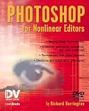 Harrington, Richard: Photoshop for Nonlinear Editors Harrington, Richard: Photoshop for Nonlinear Editors