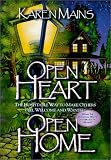 Mains, Karen Burton: Open Heart, Open Home: The Hospitable Way to Make Others Feel Welcome and Wanted