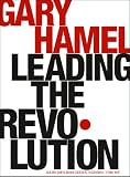 Hamel, Gary: Leading the Revolution Hamel, Gary: Leading the Revolution