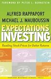 Rappaport, Alfred: Expectations Investing: Reading Stock Prices for Better Returns Rappaport, Alfred: Expectations Investing: Reading Stock Prices for Better Returns
