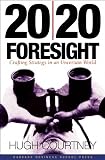 Courtney, Hugh: 20/20 Foresight: Crafting Strategy in an Uncertain World