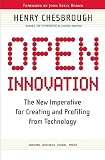 Chesbrough, Henry William: Open Innovation: The New Imperative for Creating and Profiting from Technology Chesbrough, Henry William: Open Innovation: The New Imperative for Creating and Profiting from Technology