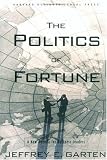 Garten, Jeffrey E: The Politics of Fortune: A New Agenda for Business Leaders Garten, Jeffrey E: The Politics of Fortune: A New Agenda for Business Leaders