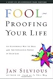 Silvious, Jan: Fool-Proofing Your Life: Wisdom for Untangling Your Most Difficult Relationships Silvious, Jan: Fool-Proofing Your Life: Wisdom for Untangling Your Most Difficult Relationships