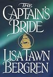 Bergren, Lisa Tawn: The Captain's Bride Bergren, Lisa Tawn: The Captain's Bride