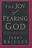 Bridges, Jerry: The Joy of Fearing God: The Fear of the Lord Is a Life-Giving Fountain