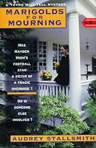 Marigolds for Mourning by Audrey Stallsmith
