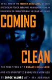 Valdes, Jorge: Coming Clean: The True Story of a Cocaine Drug Lord and His Unexpected Encounter with God Valdes, Jorge: Coming Clean: The True Story of a Cocaine Drug Lord and His Unexpected Encounter with God