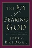 Bridges, Jerry: The Joy of Fearing God Bridges, Jerry: The Joy of Fearing God