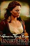 Higgs, Liz Curtis: Grace in Thine Eyes Higgs, Liz Curtis: Grace in Thine Eyes