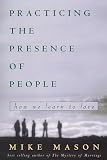 Mason, Mike: Practicing the Presence of People: How We Learn to Love Mason, Mike: Practicing the Presence of People: How We Learn to Love