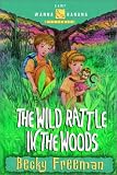 Freeman, Becky: The Wild Rattle in the Woods Freeman, Becky: The Wild Rattle in the Woods