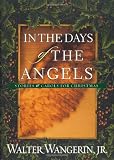 Wangerin, Walter: In the Days of the Angels: Stories & Carols for Christmas Wangerin, Walter: In the Days of the Angels: Stories & Carols for Christmas