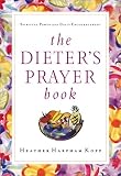 Kopp, Heather Harpham: The Dieter's Prayer Book: Spiritual Power and Daily Encouragement Kopp, Heather Harpham: The Dieter's Prayer Book: Spiritual Power and Daily Encouragement