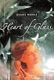 Noble, Diane: Heart of Glass Noble, Diane: Heart of Glass