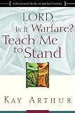 Arthur, Kay: Lord, Is It Warfare?: Teach Me to Stand A Devotional Study on Spiritual Victory Arthur, Kay: Lord, Is It Warfare?: Teach Me to Stand A Devotional Study on Spiritual Victory