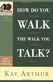 Arthur, Kay: How Do You Walk the Walk You Talk? Arthur, Kay: How Do You Walk the Walk You Talk?