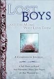 Carlson, Melody: Lost Boys and the Moms Who Love Them: A Safe Haven to Record Your Heartaches, Hopes, and Prayers for Your Wayward Son Carlson, Melody: Lost Boys and the Moms Who Love Them: A Safe Haven to Record Your Heartaches, Hopes, and Prayers for Your Wayward Son