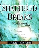 Crabb, Larry: Shattered Dreams: God's Unexpected Pathway to Joy Crabb, Larry: Shattered Dreams: God's Unexpected Pathway to Joy