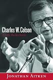 Aitken, Jonathan: Charles W. Colson: A Life Redeemed Aitken, Jonathan: Charles W. Colson: A Life Redeemed