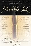 Larsen, Scott: Indelible Ink: 22 Prominent Christian Leaders Discuss the Books That Shape Their Faith Larsen, Scott: Indelible Ink: 22 Prominent Christian Leaders Discuss the Books That Shape Their Faith