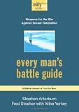 Arterburn, Stephen: Every Man's Battle Guide: Weapons for the War Against Sexual Temptation Arterburn, Stephen: Every Man's Battle Guide: Weapons for the War Against Sexual Temptation