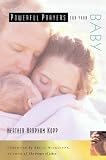 Kopp, Heather: Powerful Prayers for Your Baby Kopp, Heather: Powerful Prayers for Your Baby
