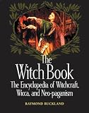 Buckland, Raymond: The Witch Book: The Encyclopedia of Witchcraft, Wicca, and Neo-Paganism Buckland, Raymond: The Witch Book: The Encyclopedia of Witchcraft, Wicca, and Neo-Paganism